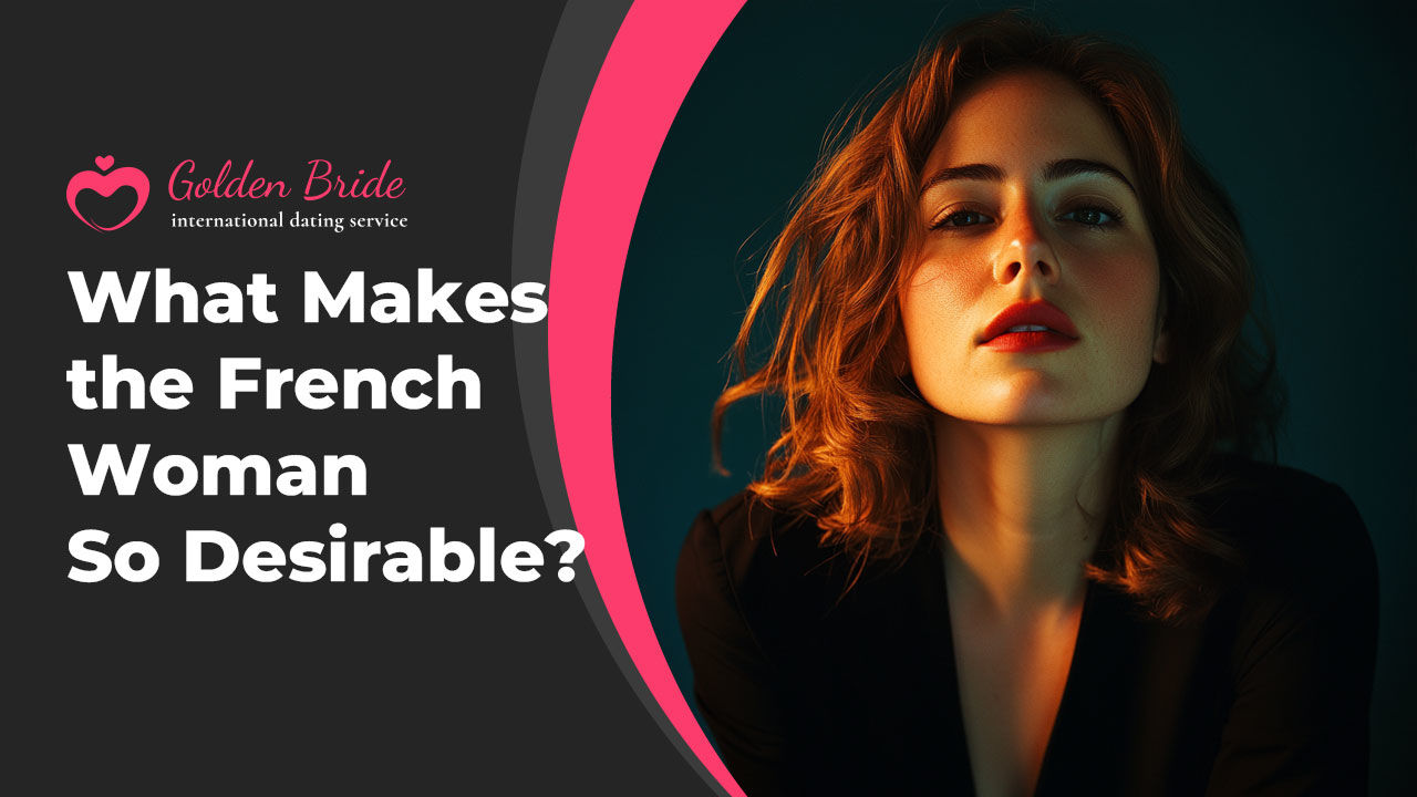What Makes the French Woman So Desirable?