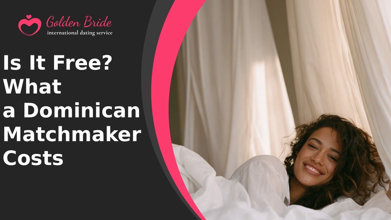 Is It Free? What a Dominican Matchmaker Costs