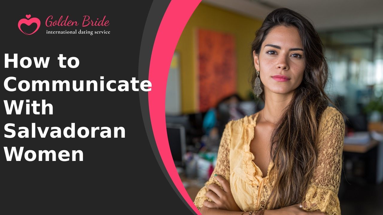 How to Communicate With Salvadoran Women