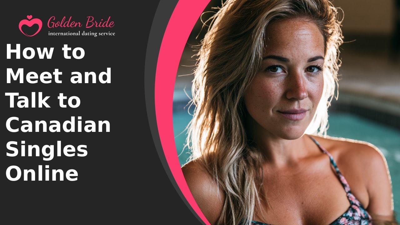 How to Meet and Talk to Canadian Singles Online