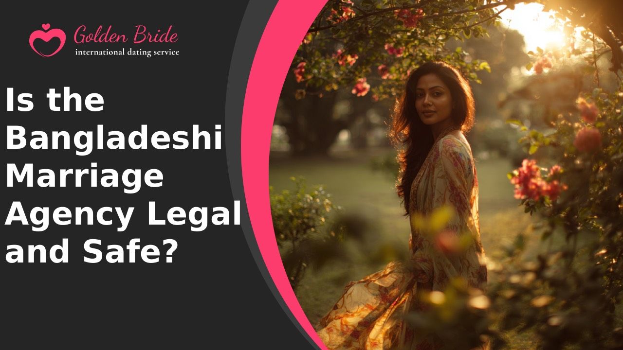 Is the Bangladeshi Marriage Agency Legal and Safe?