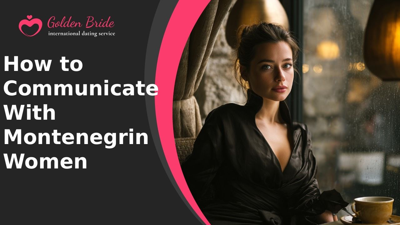 How to Communicate With Montenegrin Women