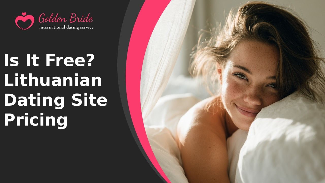 Is It Free? Lithuanian Dating Site Pricing