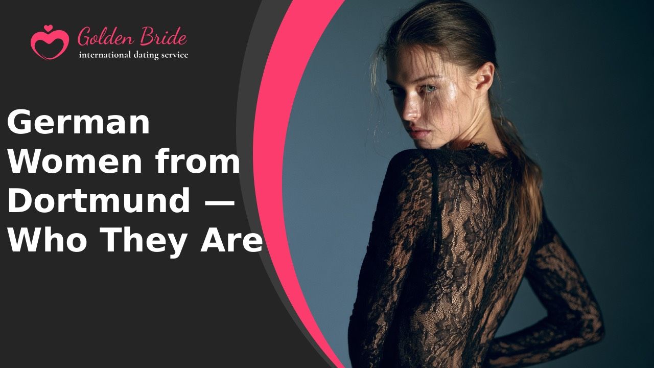 German Women from Dortmund — Who They Are
