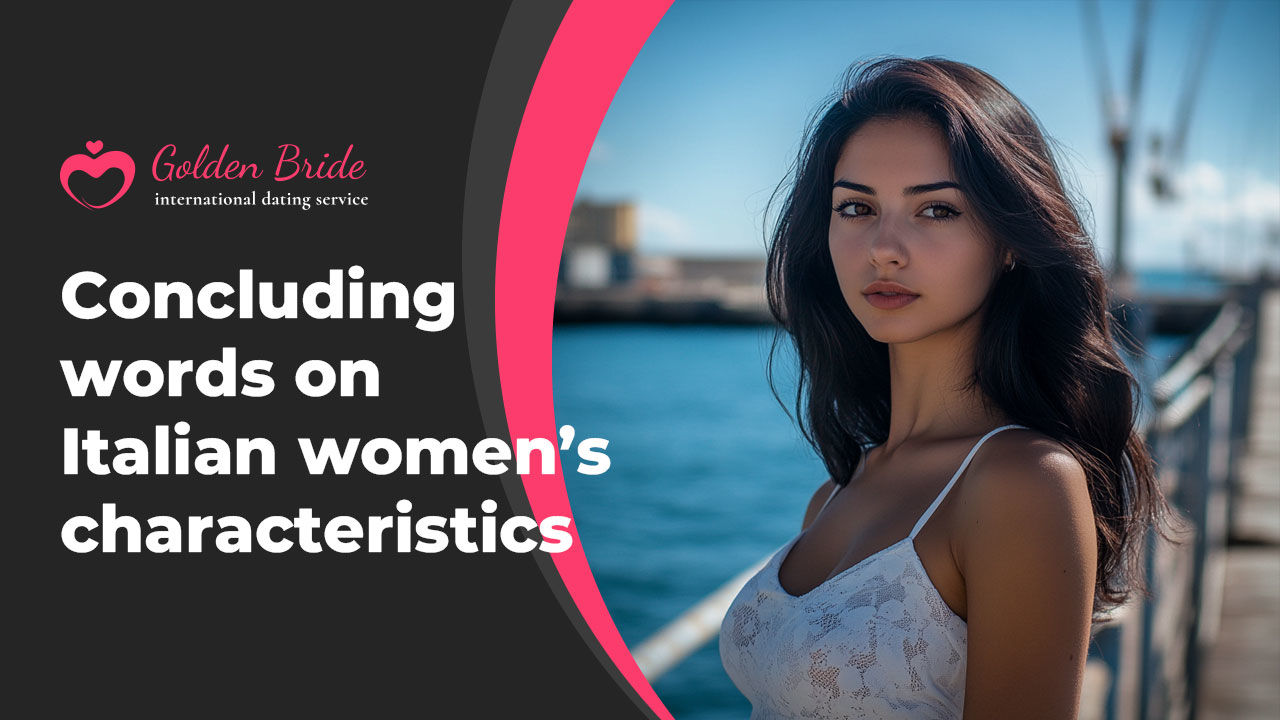 Concluding words on Italian women’s characteristics