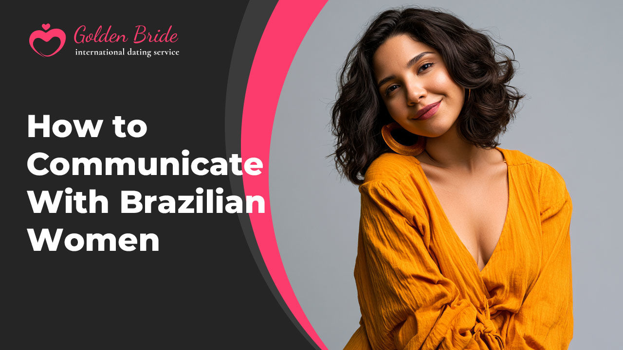 How to Communicate With Brazilian Women