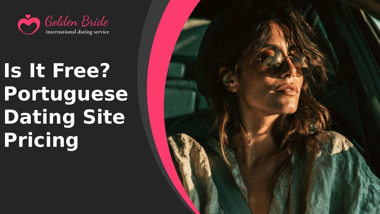 Is It Free? Portuguese Dating Site Pricing
