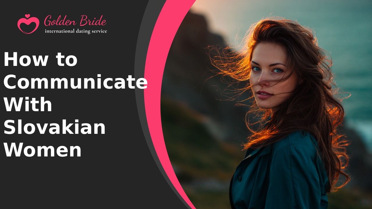 How to Communicate With Slovakian Women