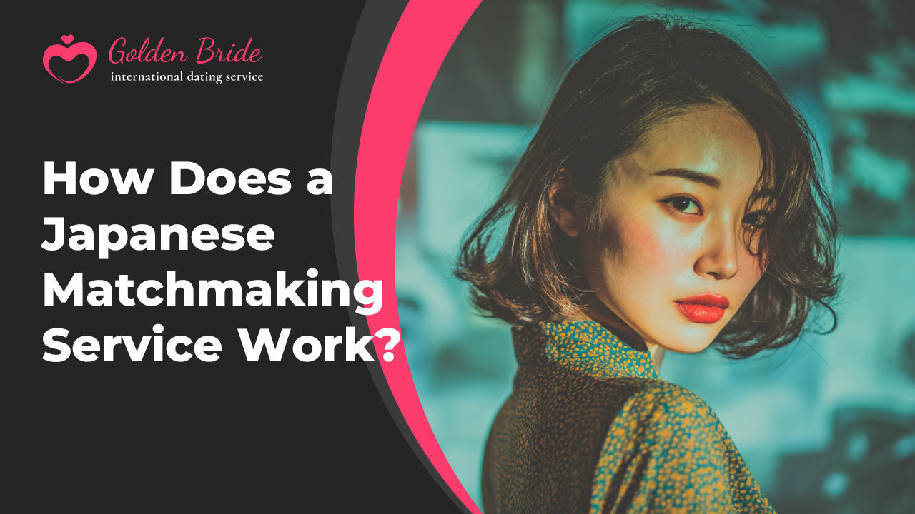 How Does a Japanese Matchmaking Service Work?