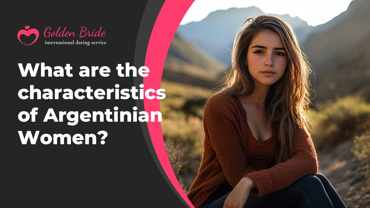 What are the characteristics of Argentinian Women?