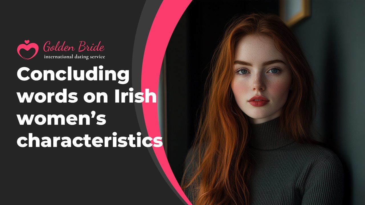 Concluding words on Irish women’s characteristics