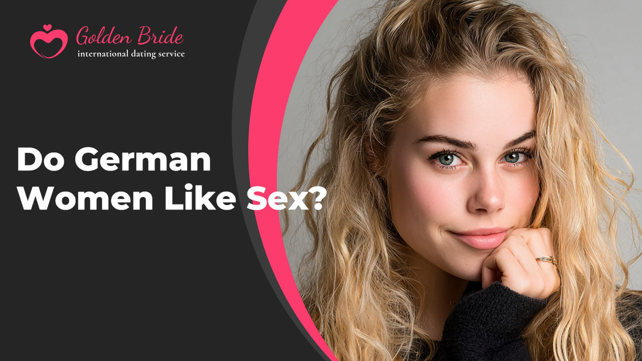 Do German Women Like Sex?