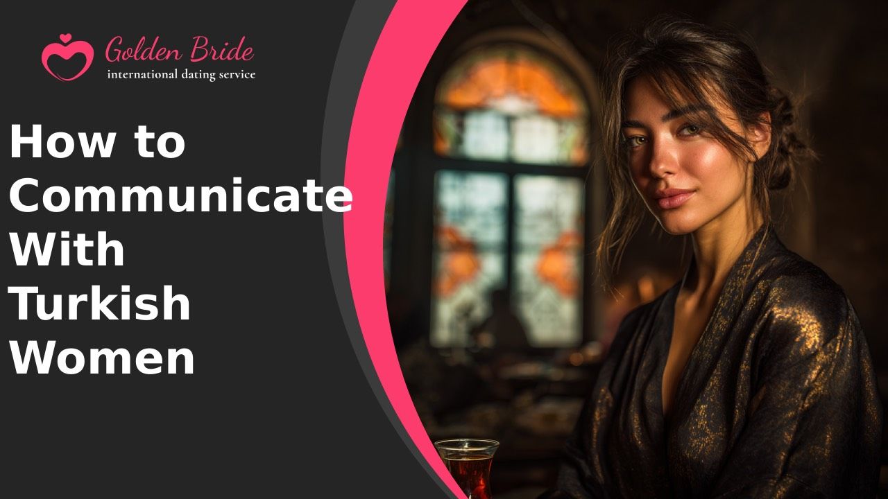 How to Communicate With Turkish Women
