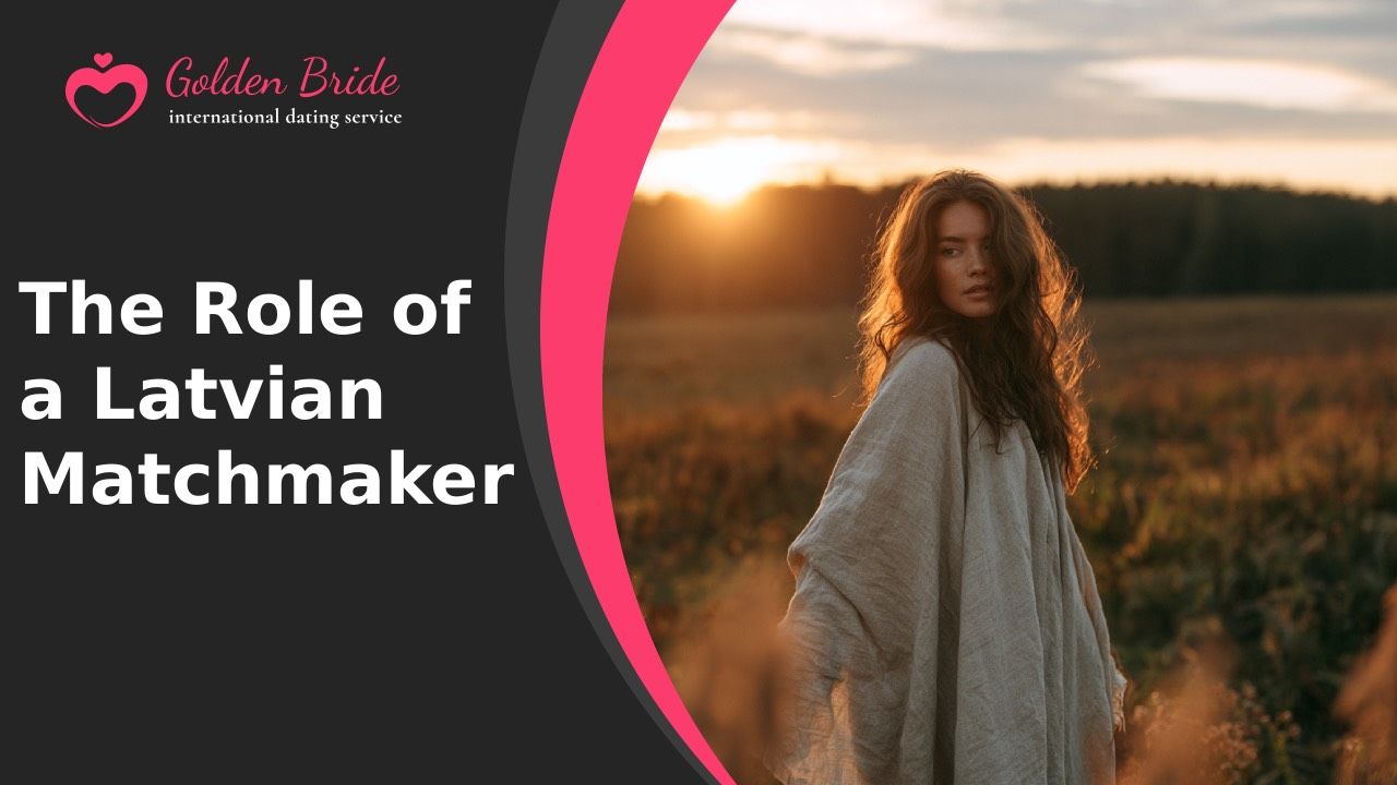 The Role of a Latvian Matchmaker