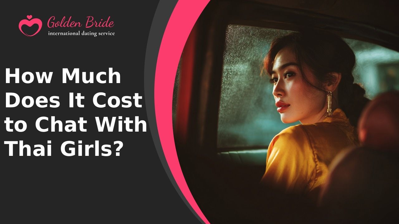 How Much Does It Cost to Chat With Thai Girls?