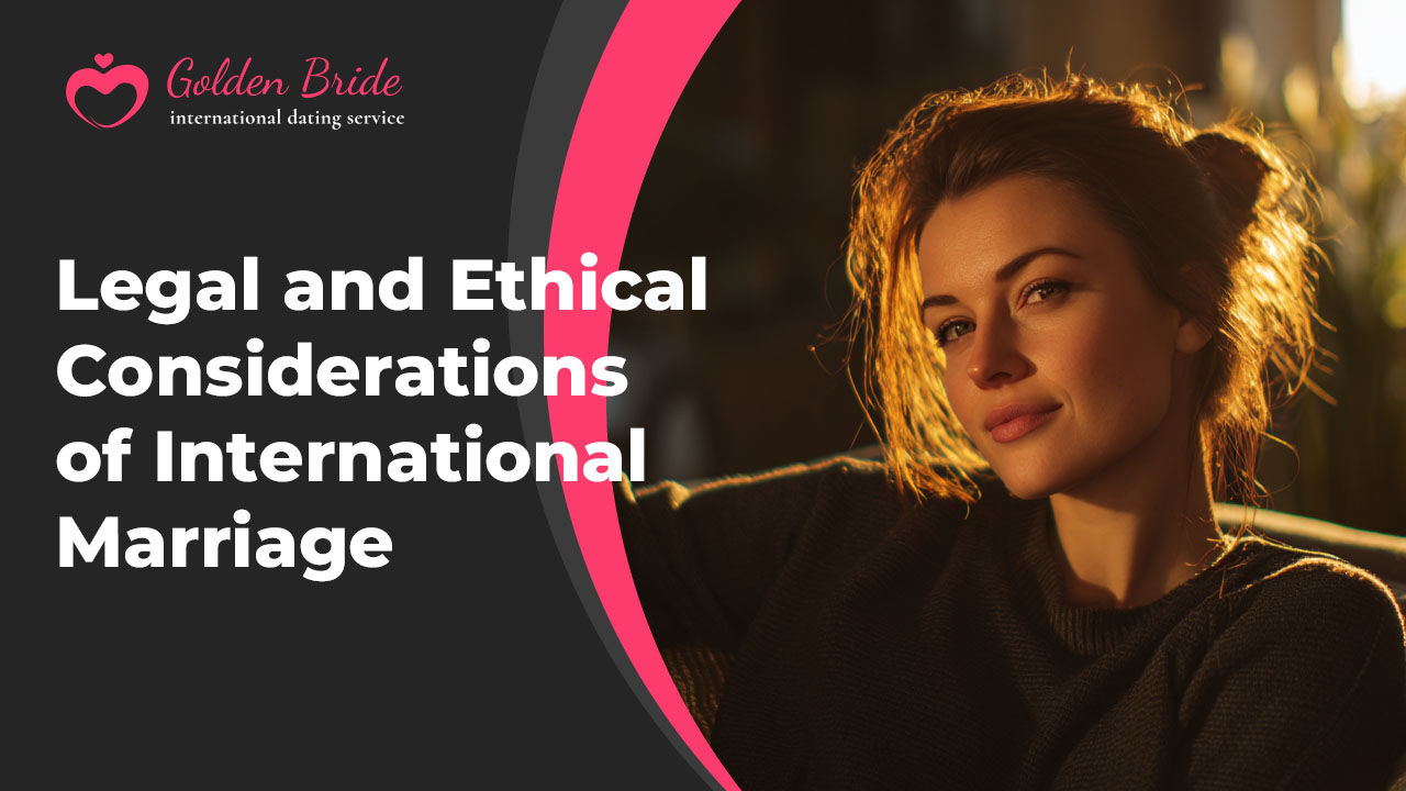 Legal and Ethical Considerations of International Marriage