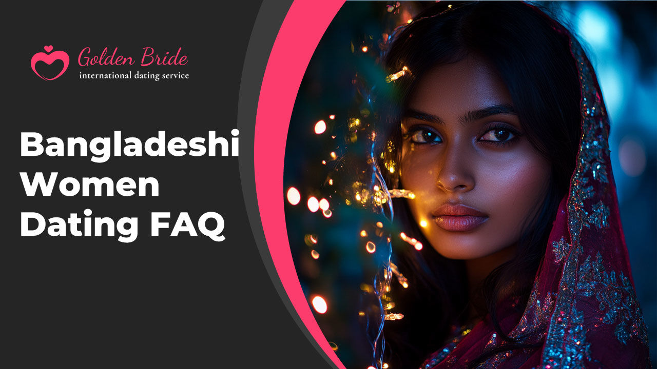 Bangladeshi Dating FAQ