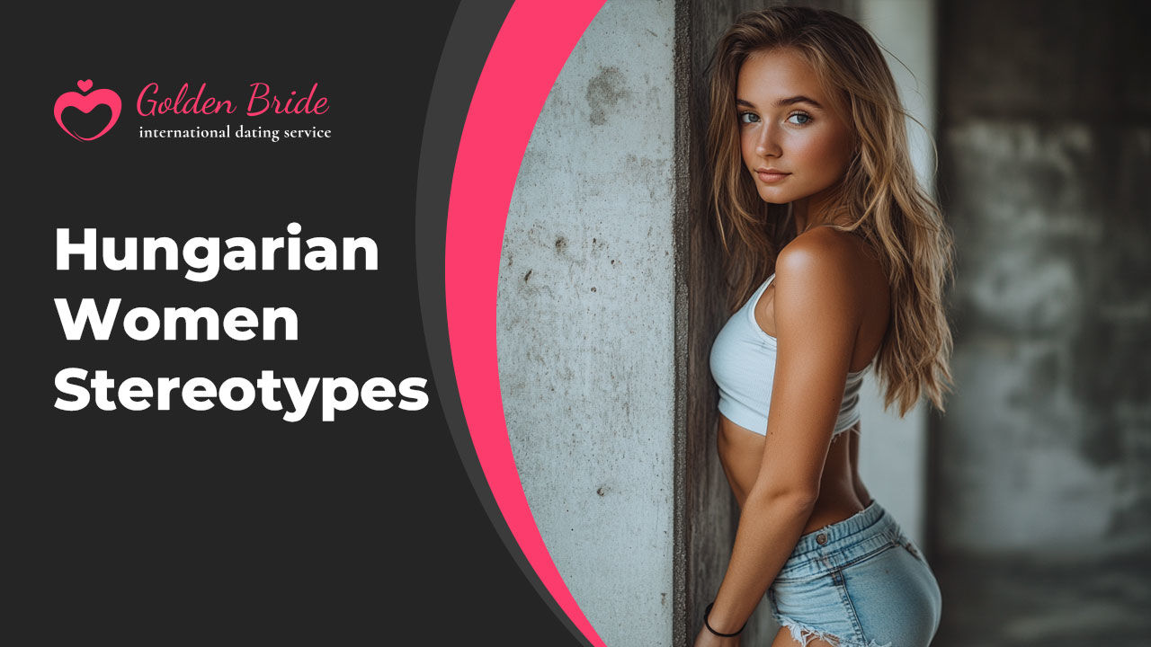 Hungarian Women Stereotypes