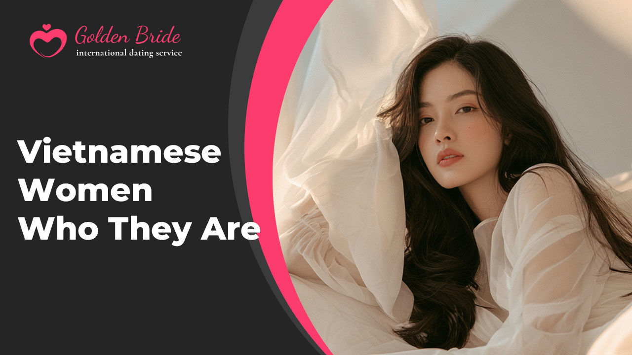 Vietnamese Women Who They Are