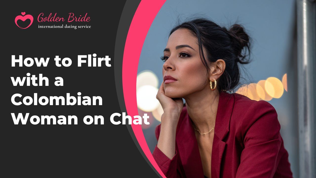 How to Flirt with a Colombian Woman on Chat