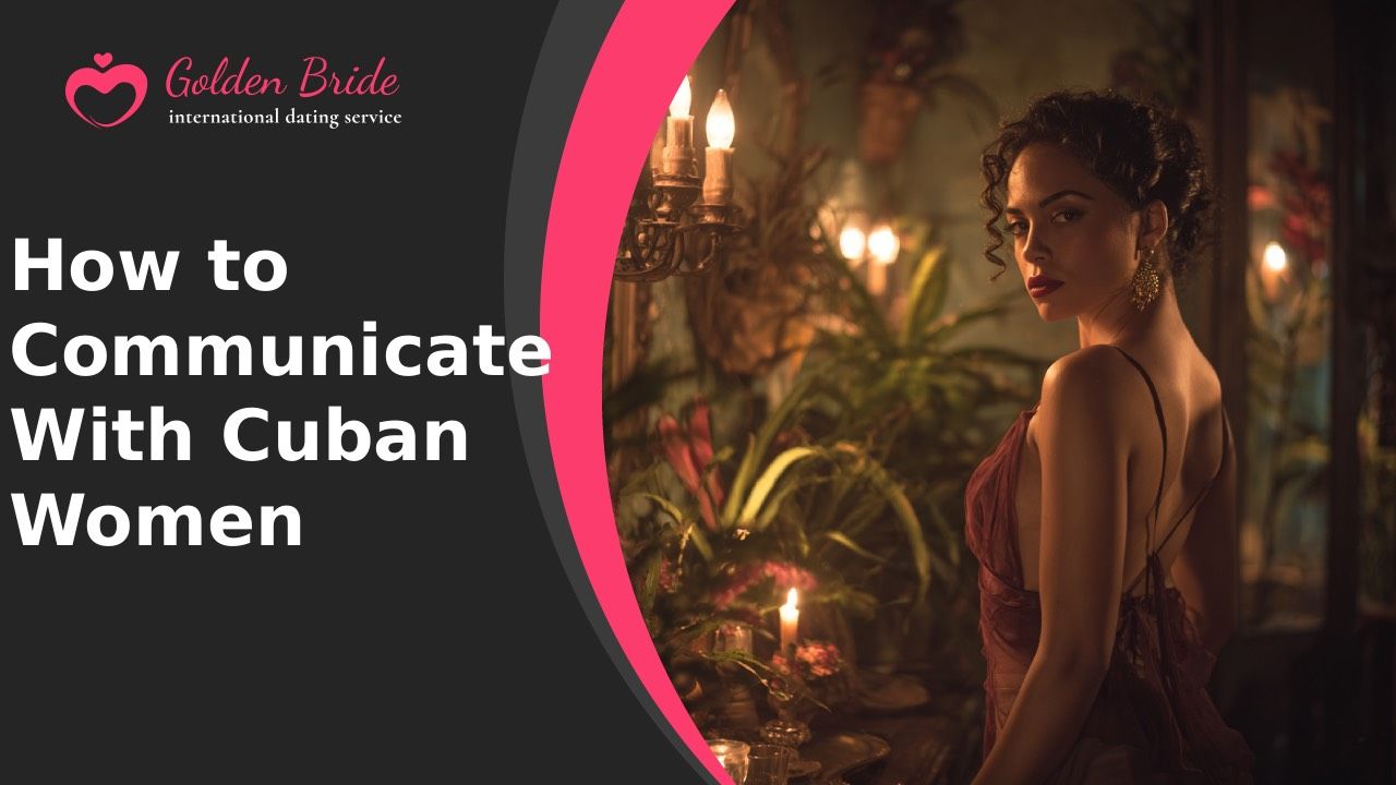 How to Communicate With Cuban Women