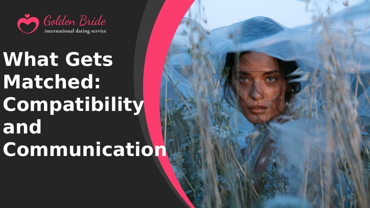 What Gets Matched: Compatibility and Communication