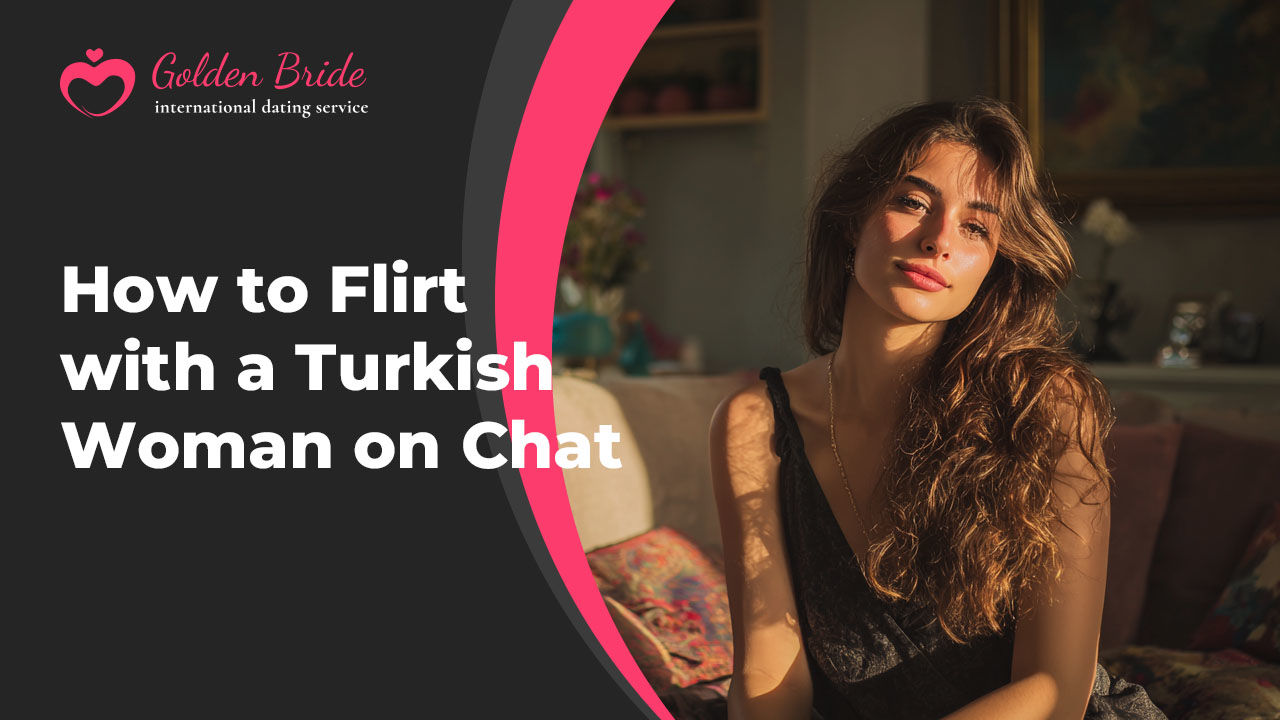 How to Flirt with a Turkish Woman on Chat