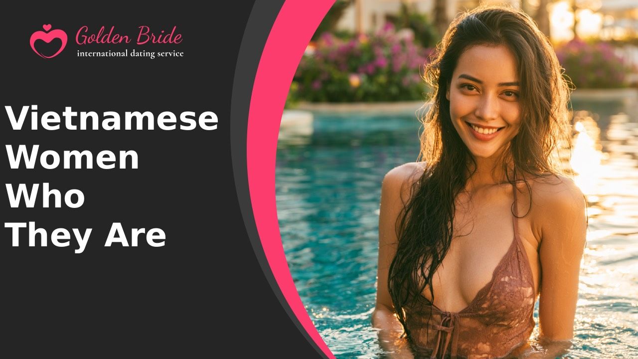 Vietnamese Women — Who They Are