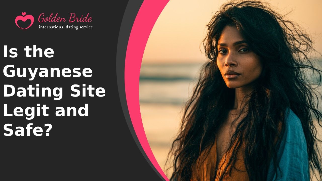 Is the Guyanese Dating Site Legit and Safe?