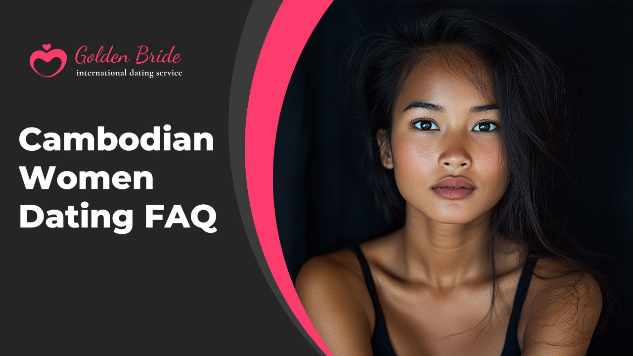 Cambodian Dating FAQ