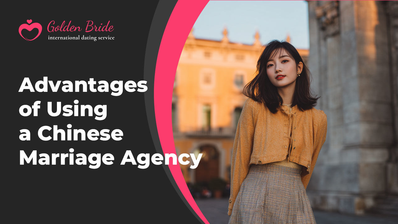 Advantages of Using a Chinese Marriage Agency