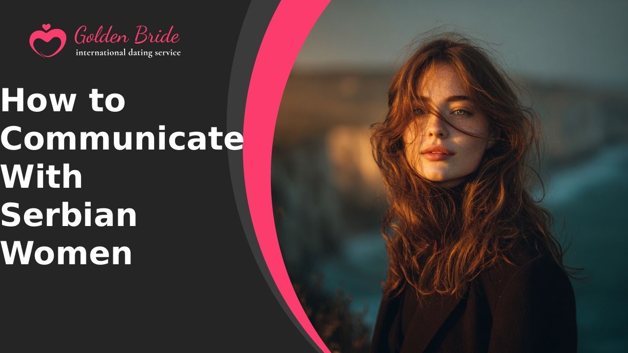 How to Communicate With Serbian Women
