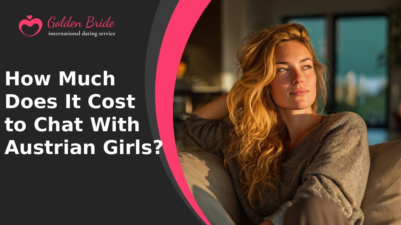 How Much Does It Cost to Chat With Austrian Girls?