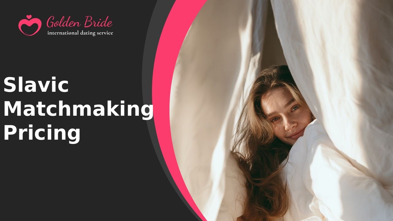 The Cost of Working With a Slavic Matchmaker