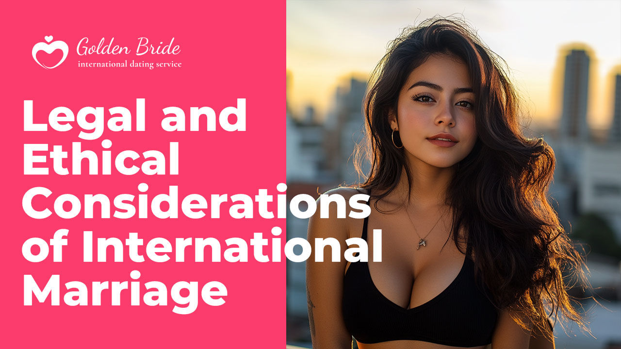 Legal and Ethical Considerations of International Marriage