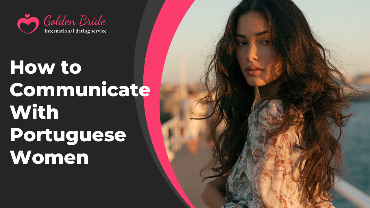 How to Communicate With Portuguese Women