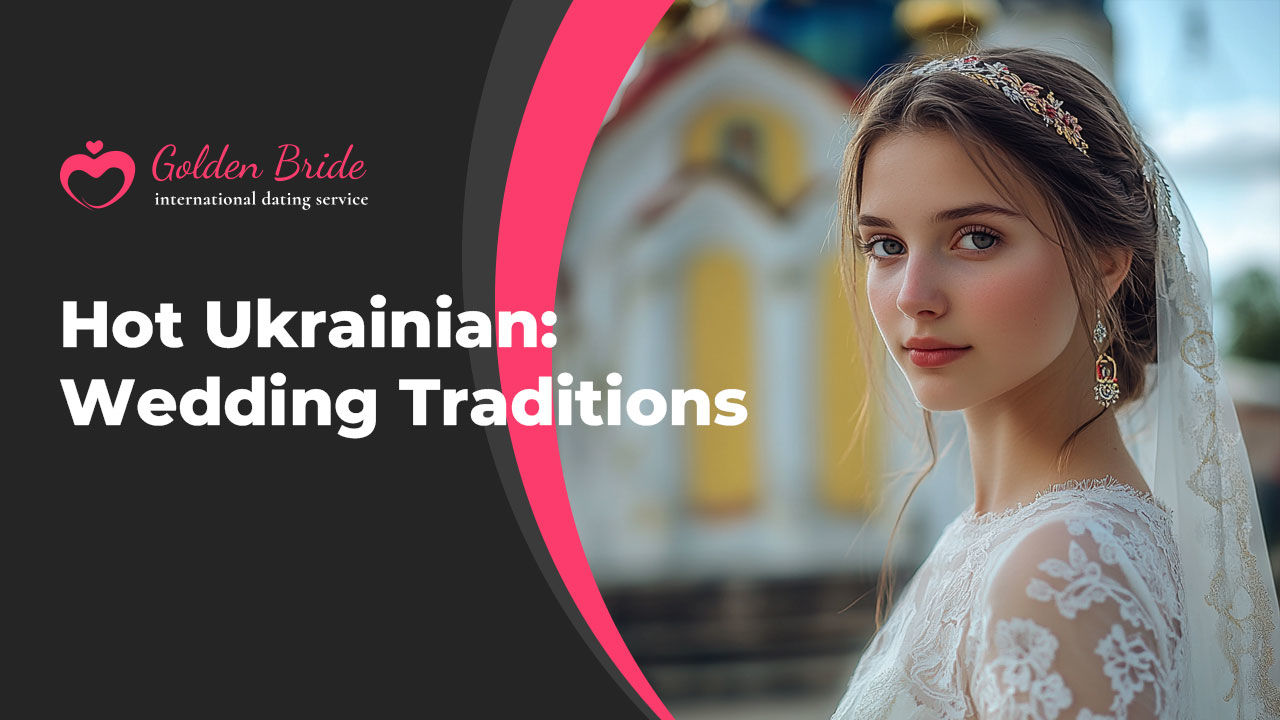 Hot Ukrainian: Wedding Traditions
