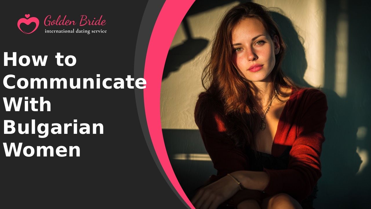 How to Communicate With Bulgarian Women