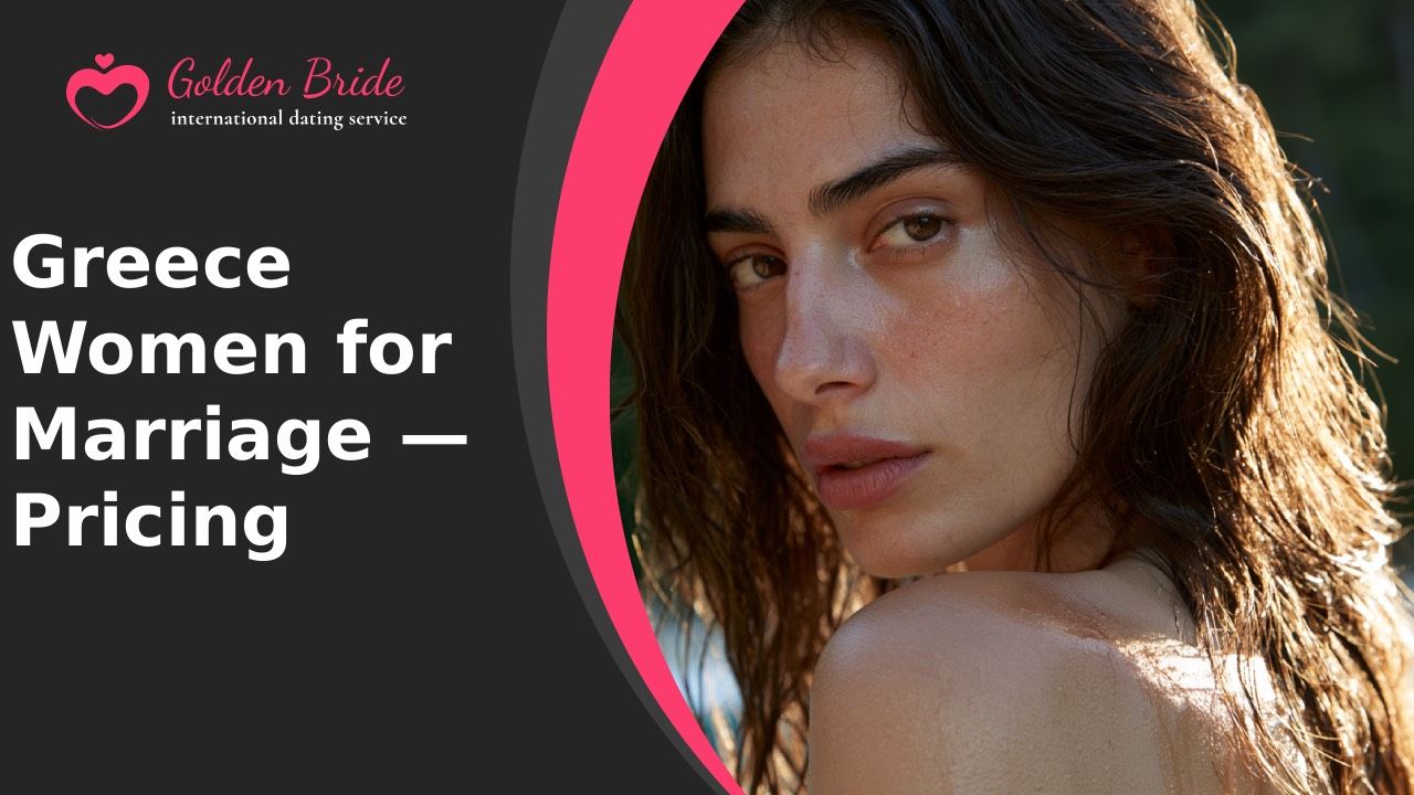 Pricing overview for connecting with Greek women seeking marriage online