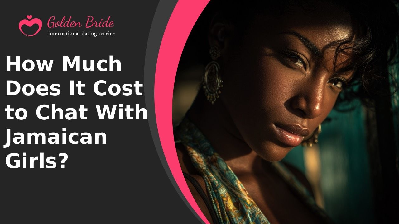 How Much Does It Cost to Chat With Jamaican Girls?