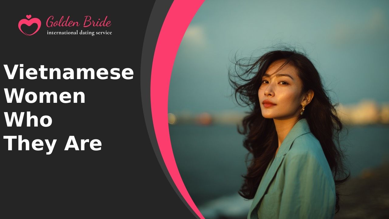 Vietnamese Women — Who They Are