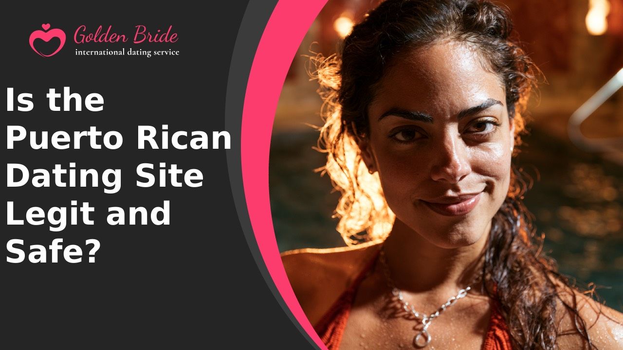 Is the Puerto Rican Dating Site Legit and Safe?
