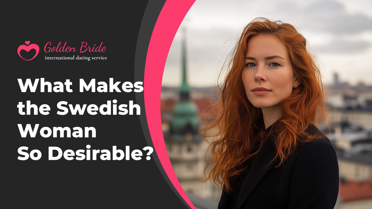 What Makes the Swedish Woman So Desirable?