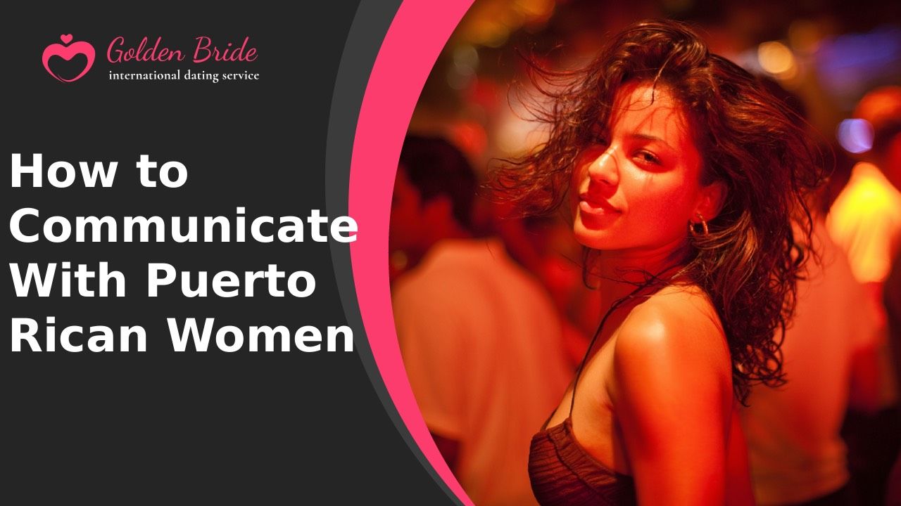 How to Communicate With Puerto Rican Women
