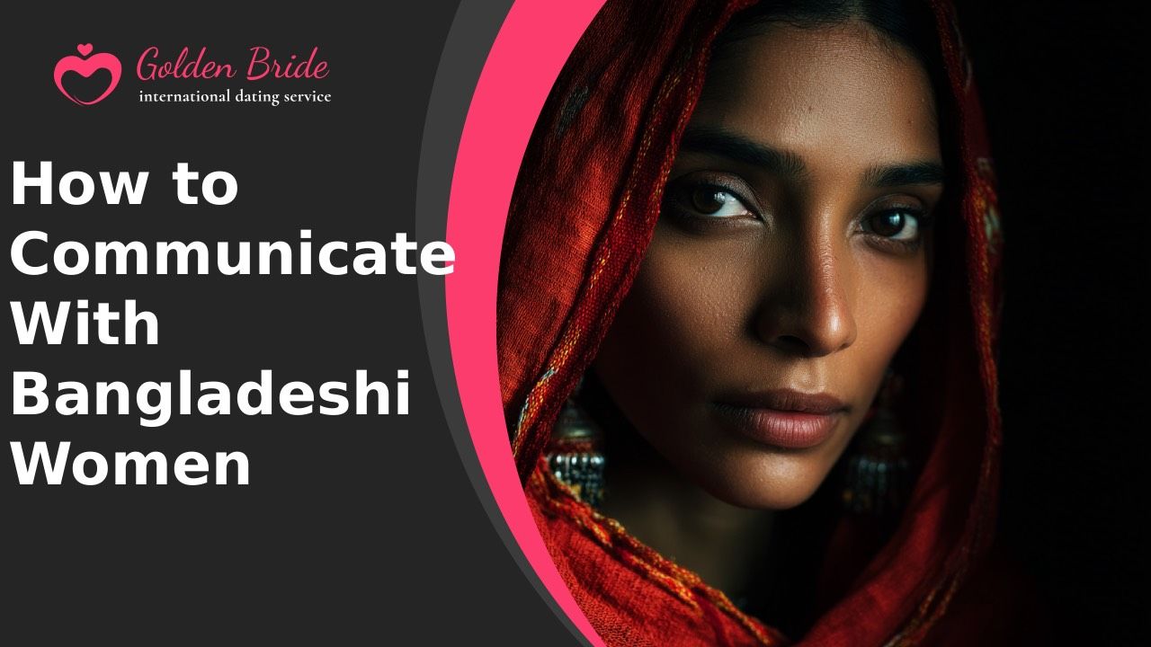 How to Communicate With Bangladeshi Women