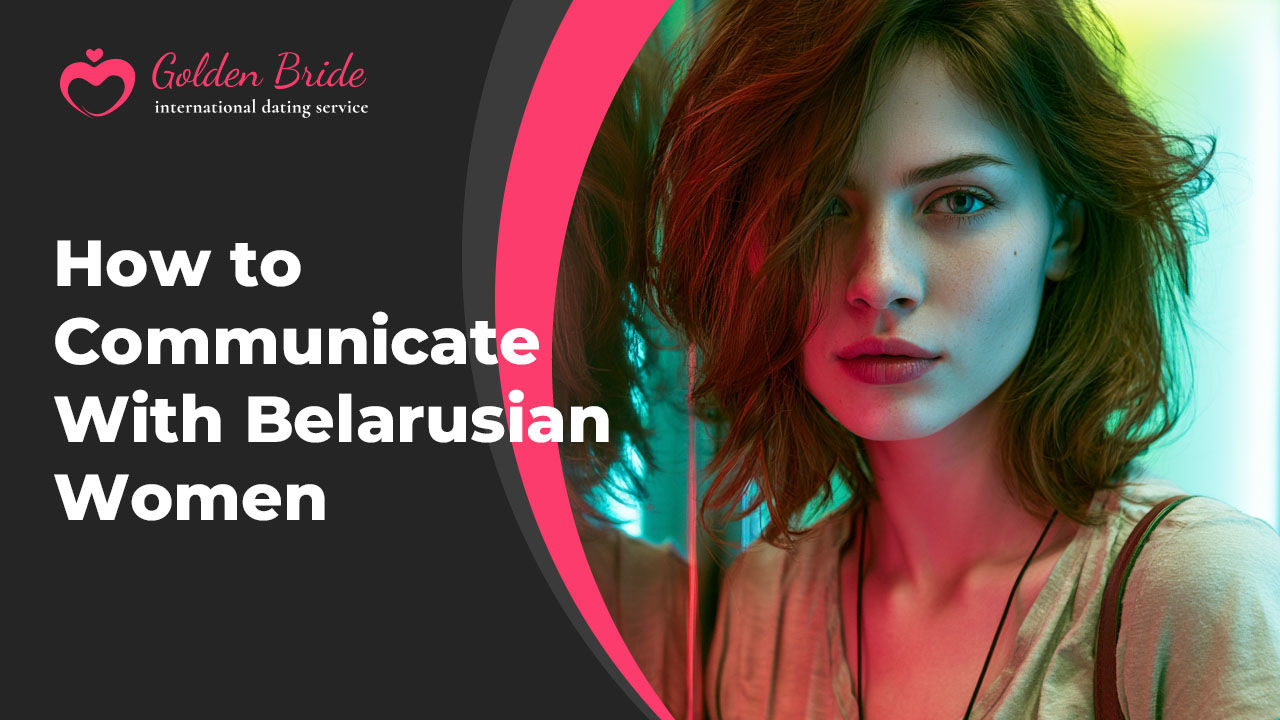 How to Communicate With Belarusian Women