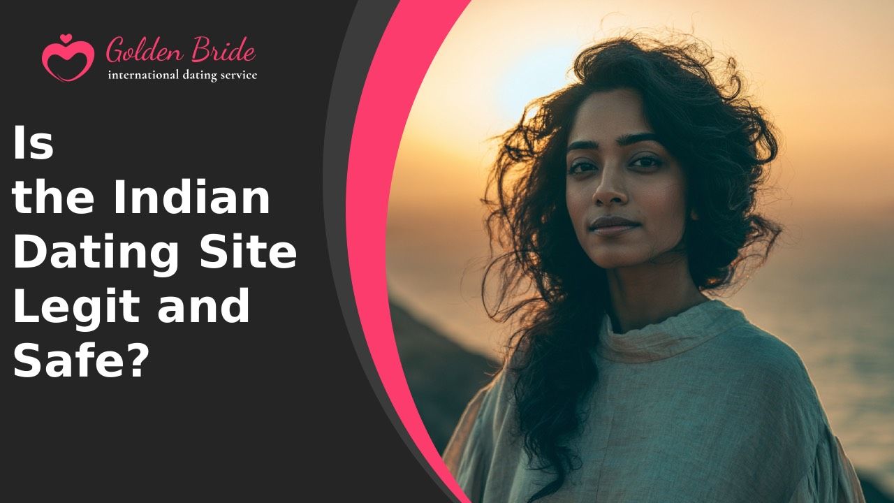 Is the Indian Dating Site Legit and Safe?
