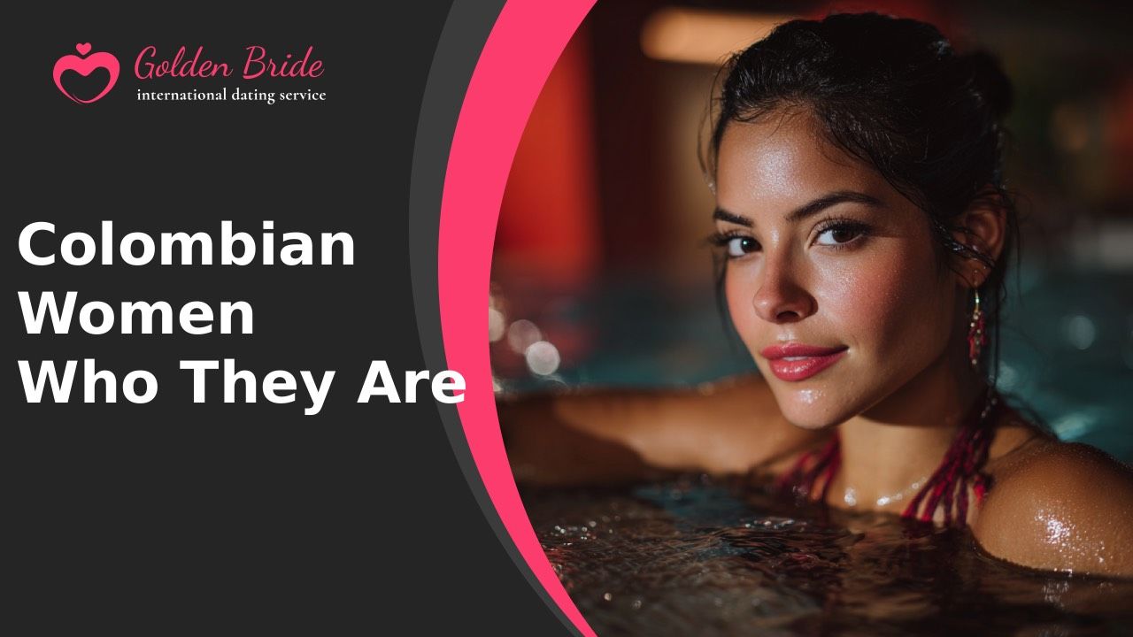 Colombian Women — Who They Are