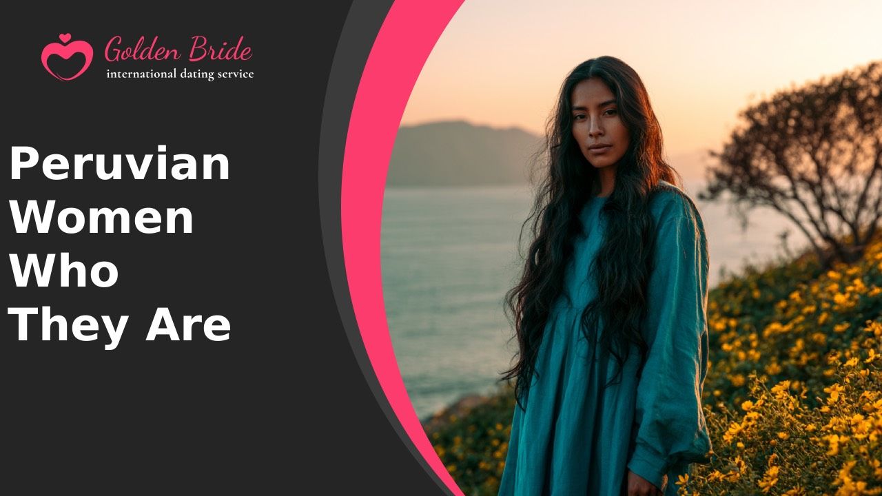 Peruvian Women — Who They Are