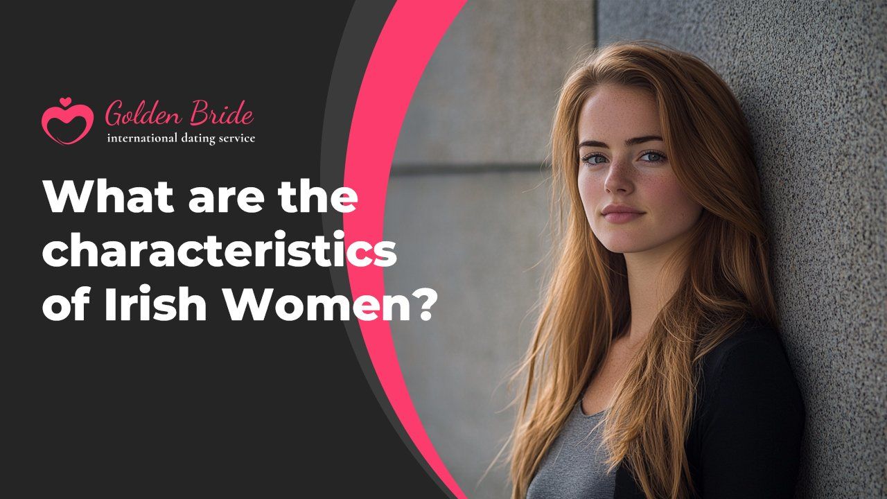 What are the characteristics of Irish Women?